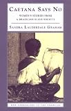 Caetana Says No: Womens Stories from a Brazilian Slave Society (New Approaches to the Americas)
