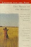 Buy : The Heart of the Hunter: Customs and Myths of the African Bushman