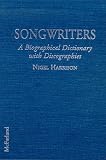 Review McFarland & Co Inc  / Songwriters: A Biographical Dictionary with Discographies