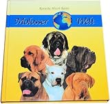 Roswitha Hirsch-Reiter: Molosser-Welt.Vorstellung elf molossoider Hunderassen. Mastiff-Bullmastiff-Dogue de Bordeaux-Mastino Napoletano-Broholmer-Tosa Inu-Fila Brasileiro- Dogo Argentino-Perro de Presa Canario-Perro de Presa Mallorquin-Fila Sao Miguel.