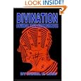 Divination - Dowsing Your Sub-Conscious by Daniel Loeb
