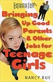  : Bringing Up Good Parents & Other Jobs for Teenage Girls: A Collection of Short Stories