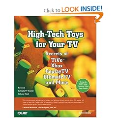 High-Tech Toys for Your TV: Secrets of TiVo, Xbox, ReplayTV, UltimateTV and More