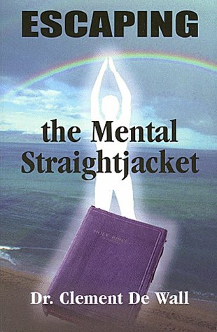 Escaping the Mental Straightjacket: Personal Experience as our Spiritual Guide