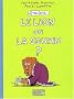 A ton avis ? : Le lion ou la souris ?