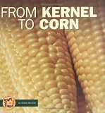 From Kernel to Corn (Start to Finish)