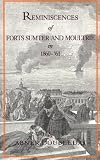 Reminiscences of Forts Sumter and Moultrie in 1860- 61
