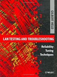 LAN Testing and Troubleshooting: Reliability Tuning Techniques