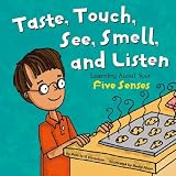 Look, Listen, Taste, Touch, and Smell: Learning about Your Five Senses (Amazing Body)