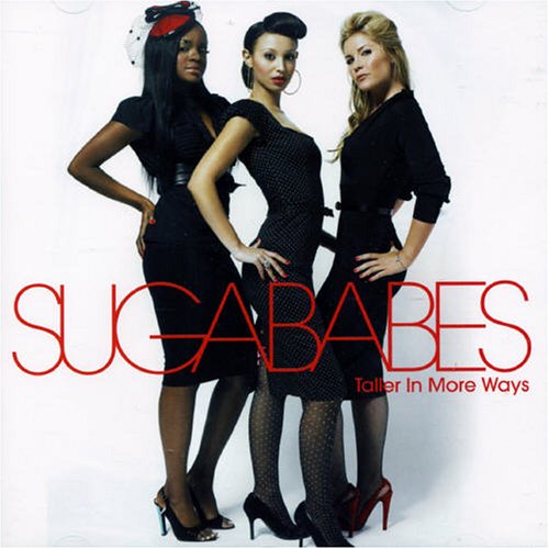 Sugababes - Taller In More Ways (New Version) - Zortam Music