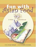 Books : Fun with Asian Food: A Kids' Cookbook