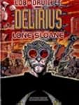 Delirius lone sloane