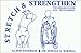 Stretch and Strengthen for Rehabilitation and Development