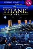 The Titanic Sinks! (A Stepping Stone Book(TM))