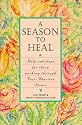 A Season to Heal: Help and Hope for Those Working Through Post-abortion Stress