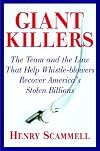Giantkillers: The Team and the Law that Help Whistle-blowers Recover America's Stolen Billions