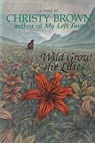 Wild Grow the Lilies