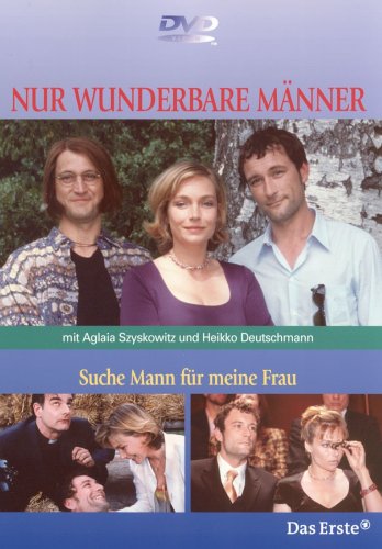 Komplett Video Nur wunderbare M&auml;nner - Suche Mann f&uuml;r meine Frau