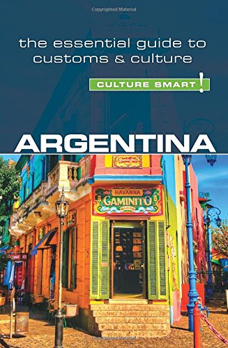 Argentina - Culture Smart!: The Essential Guide to Customs & Culture