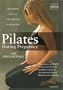 Pilates During Pregnancy, Vol. 1
