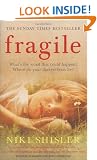 Fragile: What's the worst that could happen? Where do your darkest fears lie?