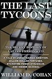 The Last Tycoons: The Secret History of Lazard Freres & Co.