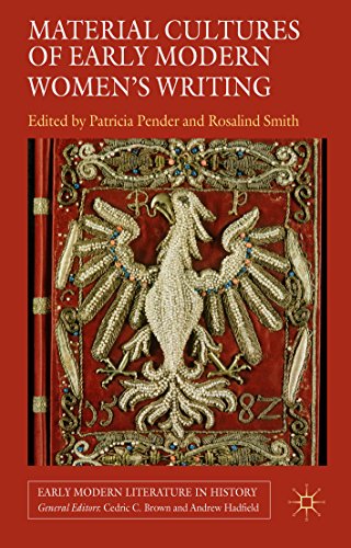 Material Cultures of Early Modern Women's Writing (Early Modern Literature in History)