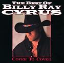 The Best Of Billy Ray Cyrus: Cover To Cover