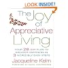 The Joy of Appreciative Living: Your 28-Day Plan to Greater Happiness in 3 Incredibly Easy Steps