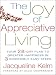 The Joy of Appreciative Living: Your 28-Day Plan to Greater Happiness in 3 Incredibly Easy Steps