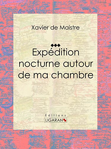 Expédition nocturne autour de ma chambre (French Edition)