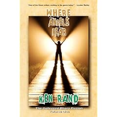 Where Angels Fear (The Collected Short Fiction)