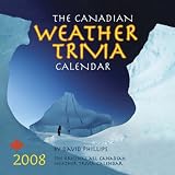 The 2008 Canadian Weather Trivia Calendar: 20th Anniversary Edition The 2008 Canadian Weather Trivia Calendar: 20th Anniversary Edition