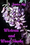 Wisteria and Wood Smoke (Wisteria Inn)