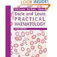 Dacie and Lewis Practical Haematology by S. Mitchell Lewis BSc MD FRCPath DCP FIBMS, Barbara J. Bain FRACP FRCPath, and Imelda Bates MD FRCP FRCPath