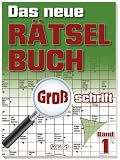 Das neue R&auml;tselbuch in Gro&szlig;schrift Bd - 1: 144 Seiten Kreuzwortr&auml;tsel in gro&szlig;er Schrift - 