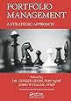 Portfolio Management: A Strategic Approach (Best Practices and Advances in Program Management Series)