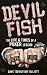 Devilfish: The Life & Times of a Poker Legend