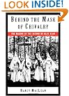 Behind the Mask of Chivalry: The Making of the Second Ku Klux Klan