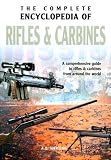 The Complete Encyclopedia of Rifles and Carbines