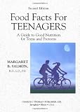 Food Facts for Teenagers: A Guide to Good Nutrition for Teens and Preteens