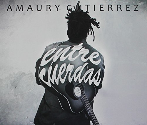 Amaury Gutierrez - Entre Cuerdas - Zortam Music