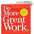 Do More Great Work: Stop the Busywork. Start the Work That Matters.