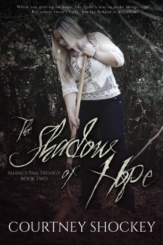 The Shadow of Hope (Selene's Pass Trilogy) (Volume 2)