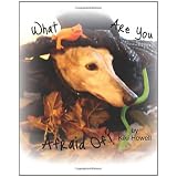 What Are You Afraid Of?