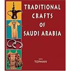 Traditional Crafts of Saudi Arabia:... by John Topham, Anthony Landreau, William E. Mulligan, and Princess Haifa Al-Faisal