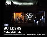 The Builders Association : performance and media in contemporary theater