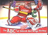 The ABC's of Detroit Red Wings Hockey