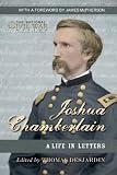 Joshua L. Chamberlain: The Life in Letters of a Great Leader of the American Civil War (General Military)