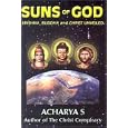 Suns of God: Krishna, Buddha and Christ Unveiled by Acharya S